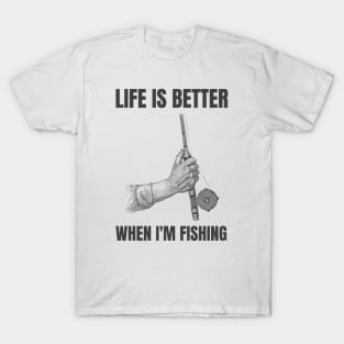 Life Is Better With Fishing T-Shirt